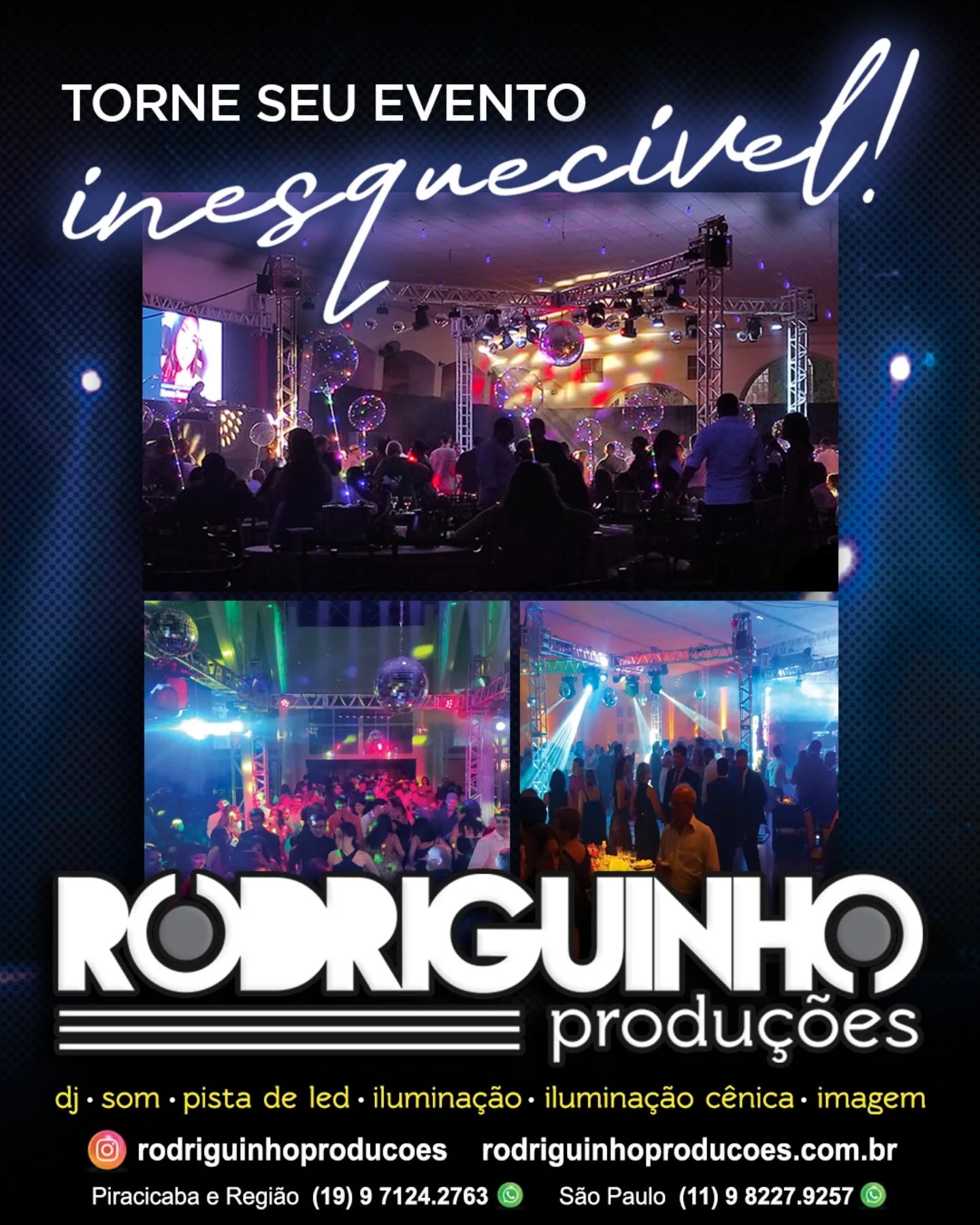 Mais do que música, luzes e efeitos… nós criamos sensações.
Cada detalhe pensado para transformar o seu grande dia em uma lembrança eterna.

São mais de 30 anos de história, realizando Casamentos, Debutantes, Corporativos e festas que ficam na memória de todos.

Estrutura completa com Som, Iluminação, Iluminação Cênica e a novidade que está encantando: a Pista Galáxia, capaz de levar sua festa a um outro nível de emoção e impacto.

DJ Rodriguinho, com experiência no Brasil e no exterior, entrega sempre a trilha sonora perfeita para os melhores momentos da sua vida e seus convidados.

Porque a sua festa dos sonhos merece ser única, vibrante e simplesmente inesquecível.

📲 WhatsApp: (19) 97124-2763
📸 @rodriguinhoproducoes
🌐 www.rodriguinhoproducoes.com.br